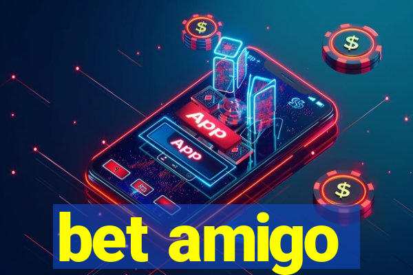 bet amigo